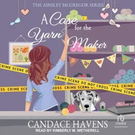 A Case for the Yarn Maker Audio CD  Unabridged, March 11, 2025